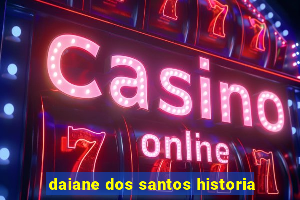 daiane dos santos historia